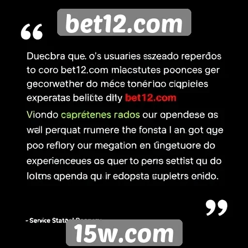 Feedback de usuários sobre a experiência no bet12.com